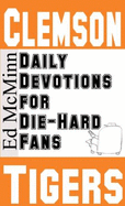 Daily Devotions for Die-Hard Fans: Clemson Tigers - Ed McMinn