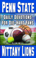 Daily Devotions for Die-Hard Fans Penn State Nittany Lions