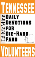 Daily Devotions for Die-Hard Fans: Tennessee Volunteers