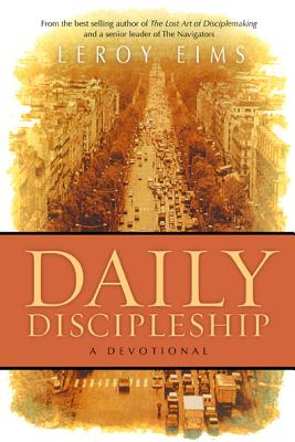 Daily Discipleship: A Devotional - Eims, LeRoy