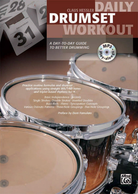 Daily Drumset Workout: A Day-To-Day Guide to Better Drumming, Book & MP3 CD - Hessler, Claus (Composer)