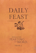 Daily Feast: Meditations from Feasting on the Word