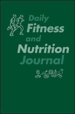 Daily Fitness and Nutrition Journal - Fahey, Thomas D, and Insel, Paul M, and Roth, Walton T, MD