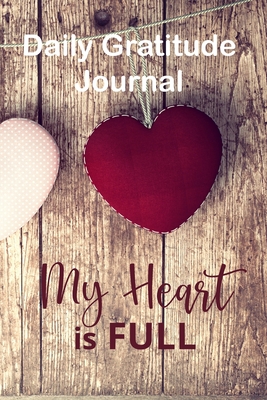 Daily Gratitude Journal: My Heart is Full - Designs, Aka