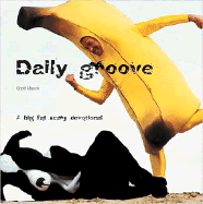 Daily Groove: A Big, Fat, Scary Devotional - Mauck, Scott, and Thomas Nelson Publishers