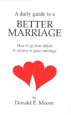 Daily Guide to a Better Marriage - Moore, Donald, and Mize, Jackie