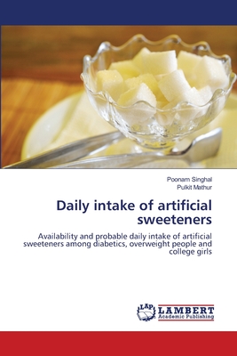 Daily intake of artificial sweeteners - Singhal, Poonam, and Mathur, Pulkit