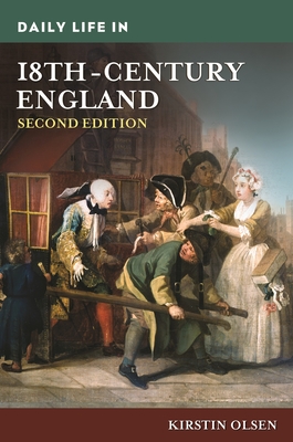 Daily Life in 18th-Century England - Olsen, Kirstin