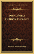 Daily Life in a Mediaeval Monastery