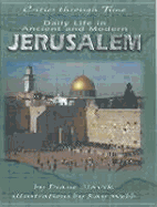 Daily Life in Ancient and Modern Jerusalem - Slavik, Diane