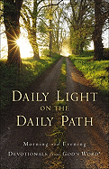 Daily Light on the Daily Path: Morning and Evening Devotionals from God's Word(r)