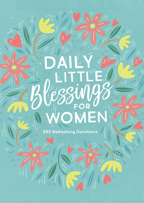 Daily Little Blessings for Women: 365 Refreshing Devotions - Currington, Rebecca, and Thompson, Janice