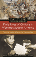 Daily Lives of Civilians in Wartime Modern America: From the Indian Wars to the Vietnam War