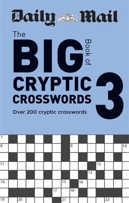 Daily Mail Big Book of Cryptic Crosswords Volume 3: Over 200 cryptic crosswords - Daily Mail