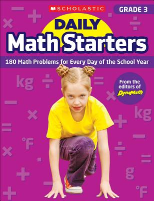 Daily Math Starters: Grade 3: 180 Math Problems for Every Day of the School Year - Krech, Bob, and Scholastic (Editor)