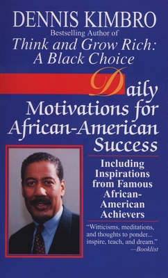 Daily Motivations for African-American Success: Including Inspirations from Famous African-American Achievers - Kimbro, Dennis