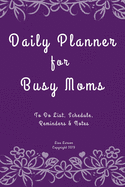 Daily Planner for Busy Moms: To Do List, Schedule, Reminders & Notes