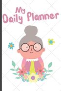 Daily Planner For Senior Citizens Elderly - My Daily Planner: Funny Elderly Senior Gift - Daily Planner 3 Month One Page Per Day For Senior Citizens - Daily Planner Undated Productivity Journal Blank Date - Daily Planner Pocket Size Organizer Task