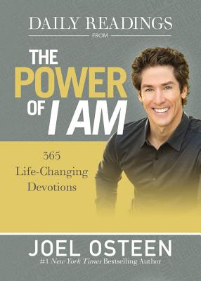 Daily Readings from the Power of I Am: 365 Life-Changing Devotions - Osteen, Joel