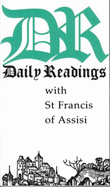 Daily Readings with Saint Francis of Assisi - Saint Francis of Assis, and St Francis of Assisi, and Llewelyn, Robert (Editor)