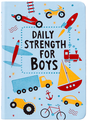 Daily Strength for Boys: 365 Daily Devotional - Broadstreet Publishing Group LLC