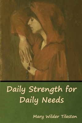 Daily Strength for Daily Needs - Tileston, Mary