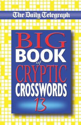 Daily Telegraph Big Book of Cryptic Crosswords 13 - The Daily Telegraph
