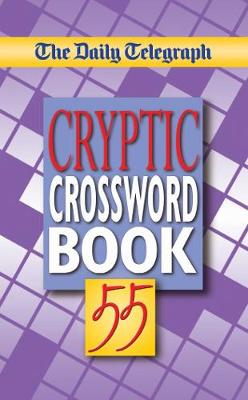 Daily Telegraph Cryptic Crossword Book 55 - Telegraph Group Limited