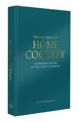 Dairy Book of Home Cookery 50th Anniversary Edition: With 900 of the original recipes plus 50 new classics, this is the iconic cookbook used and cherished by millions - Lee, Steve (Photographer), and Davenport, Emily (Editor), and Meigh, Graham (Designer)
