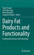 Dairy Fat Products and Functionality: Fundamental Science and Technology