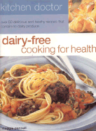 Dairy Free Cooking for Health: Kitchen Doctor Series