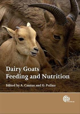 Dairy Goats, Feeding and Nutrition - Cannas, Antonello, and Pulina, Giuseppe