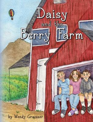 Daisy and the Berry Farm - Graesser, Wendy, and Miller, Craig (Editor)