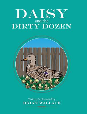 Daisy and the Dirty Dozen - Wallace, Jessica (Editor)