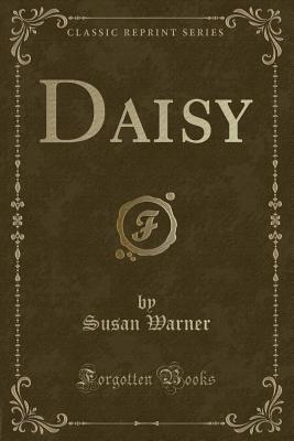 Daisy (Classic Reprint) - Warner, Susan