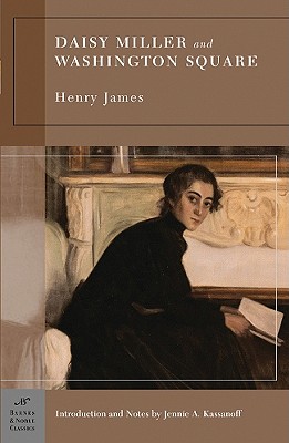 Daisy Miller and Washington Square (Barnes & Noble Classics Series) - James, Henry, and Kassanoff, Jennie A (Notes by)