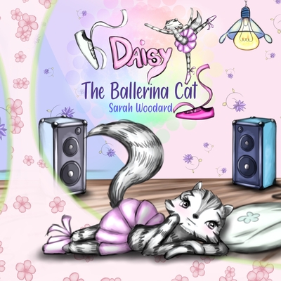 Daisy The Ballerina Cat - Woodard, Sarah