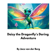 Daisy the Dragonfly's Daring Adventure