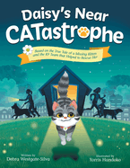 Daisy's Near CATastrophe: A Children's Book Based on the True Tale of a Missing Kitten and the K9 Team That Helped to Rescue Her