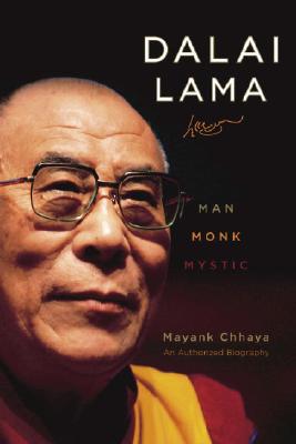 Dalai Lama: Man, Monk, Mystic - Chhaya, Mayank