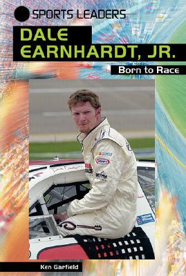 Dale Earnhardt, Jr.: Born to Race - Garfield, Ken