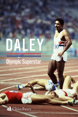 Daley: Olympic Superstar - THOMPSON, DALEY, and Coe, Sebastian (Foreword by)