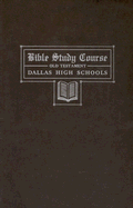 Dallas Bible Study Course: Old Testament