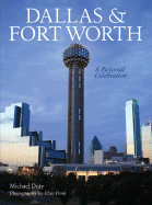 Dallas & Fort Worth: A Pictorial Celebration