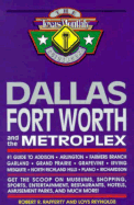 Dallas, Fort Worth, and the Metroplex: #1 Guide to Addison, Arlington, Farmers Branch, Garland, Grand Prairie, Grapevine, Irving, Mesquite, North Richland Hills, Plano, Richardson - Rafferty, Robert, and Reynolds, Loys