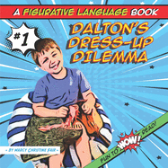 Dalton's Dress-Up Dilemma - A Figurative Language Book