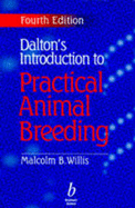 Dalton's Introduction to Practical Animal Breeding - Willis, M.