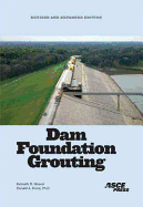 Dam Foundation Grouting: Revised and Expanded