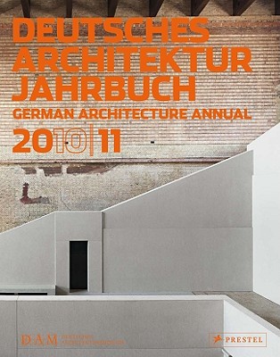 DAM German Architecture Annual 2010-2011 - Cachola Schmal, Peter, and Forster, Yorck