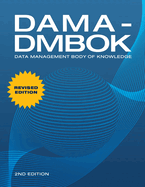 Dama-Dmbok (2nd Edition): Data Management Body of Knowledge